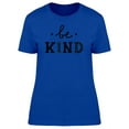 thumbnail image 1 of Be Kind T-Shirt Women -Image by Shutterstock, Female Medium, 1 of 2