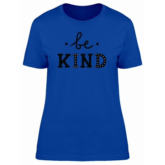 Be Kind Tee Women's -Image by Shutterstock