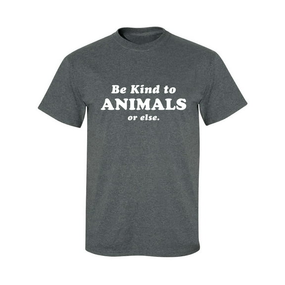 Be Kind To Animals Or Else Adult Short Sleeve T-shirt