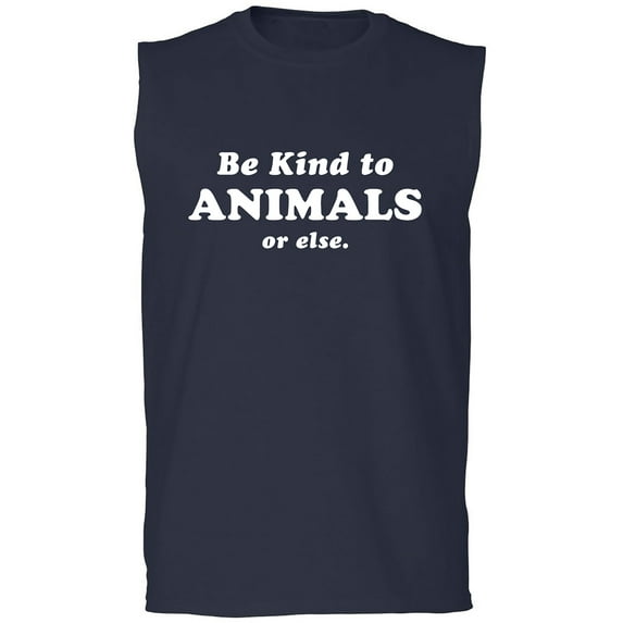 Be Kind To Animals Or Else Adult Sleeveless Tee