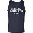 thumbnail image 1 of Be Kind To Animals Or Else Adult Tank Top, 1 of 2