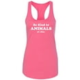 thumbnail image 1 of Be Kind To Animals Or Else Racerback Tank, 1 of 2