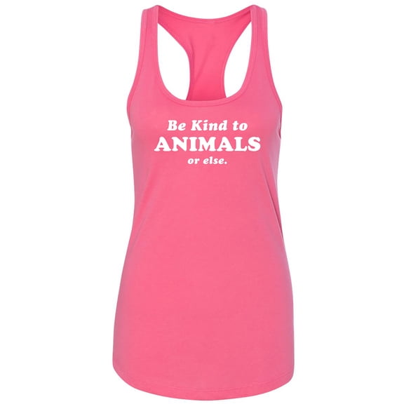 Be Kind To Animals Or Else Racerback Tank