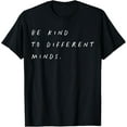 thumbnail image 1 of Be Kind To Different Minds T-Shirt Shirts, 1 of 3
