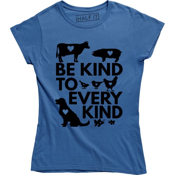 Be Kind To Every Kind Vegan Vegetarian Love For The Animals Women's T-Shirt