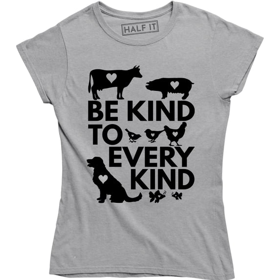 Be Kind To Every Kind Vegan Vegetarian Love For The Animals Women's T-Shirt