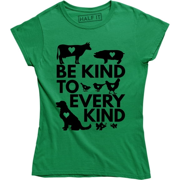 Be Kind To Every Kind Vegan Vegetarian Love For The Animals Women's T-Shirt