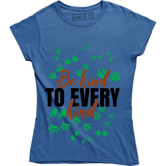 Be Kind To Every Kind Vegan Vegetarian Love For The Animals Women's Tee Shirt
