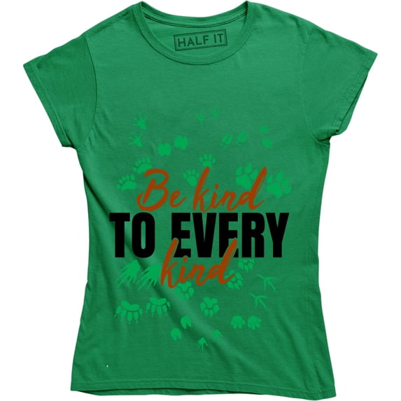 Be Kind To Every Kind Vegan Vegetarian Love For The Animals Women's Tee Shirt