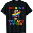 thumbnail image 1 of Be Kind To Otters LGBT Rainbow Flag Pride Month Equality T-Shirt Shirts, 1 of 4
