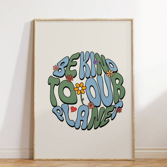 Be Kind To Our Planet Print, Groovy Wall Print, Retro Wall Art, Earth Day Poster, Wall Decor, Retro Poster NO FRAMED POSTER