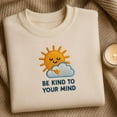 thumbnail image 1 of Be Kind To Your Mind Embroidered Sweatshirt, Self Care Sun Cloud Sweater, Mental Health Awareness Crewneck, Positive Gift, 1 of 4