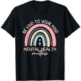 thumbnail image 1 of Be Kind To Your Mind Mental Health Awareness Rainbow T-Shirt, 1 of 4