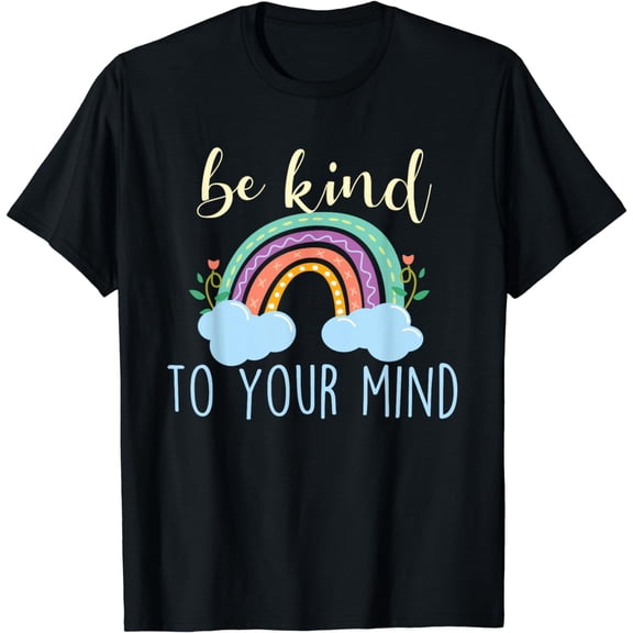 Be Kind To Your Mind - Mental Health Awareness T-Shirt
