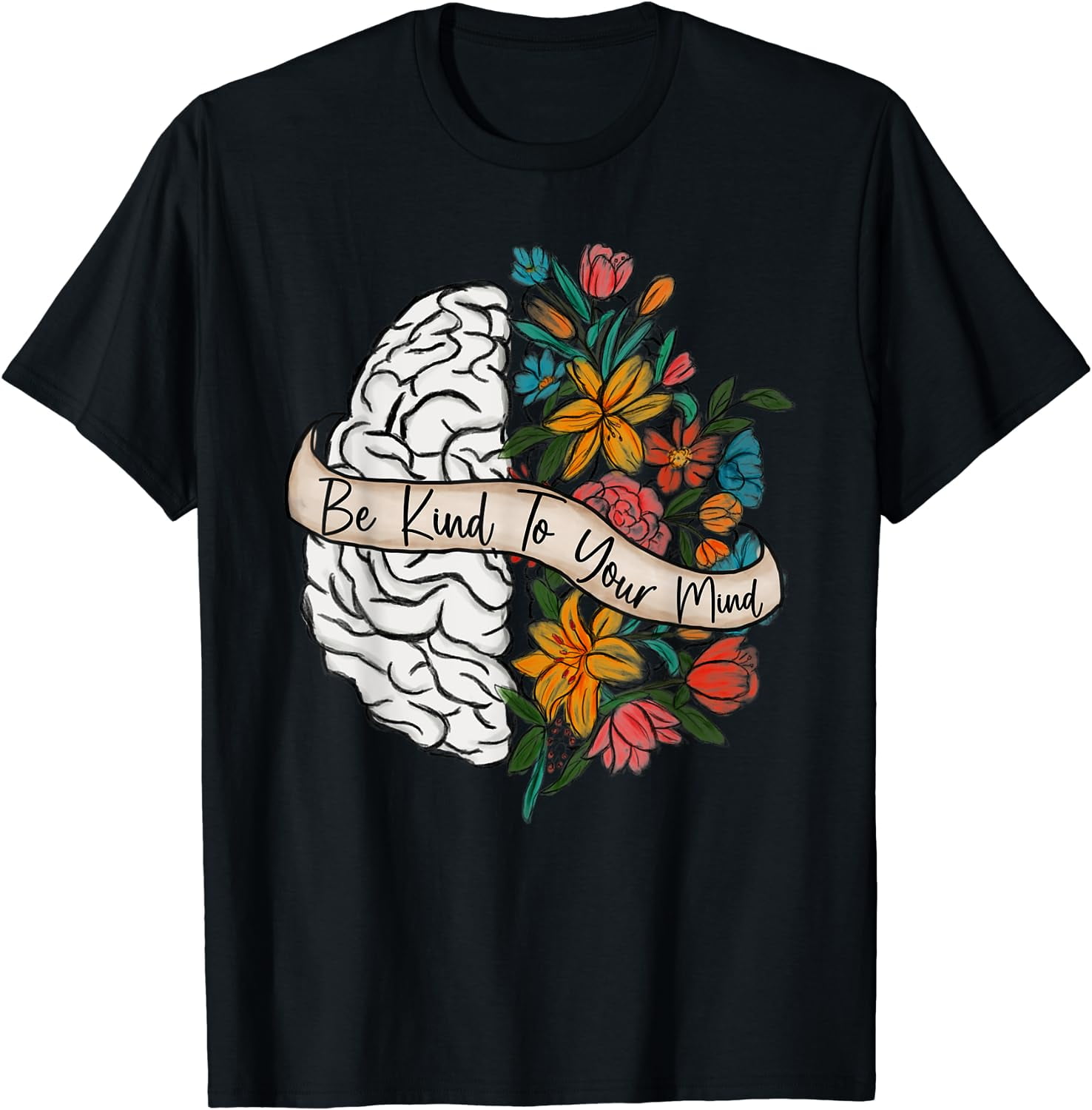Be Kind To Your Mind Mental Health Matters Mental Awareness T-Shirt ...