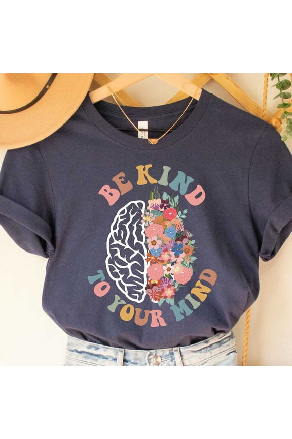 Be Kind To Your Mind T Shirt Floral Brain Shirt Tee Mindfulness Shirt Unisex S-5XL Hot Trending Shirt, Vintage Birthday Gift