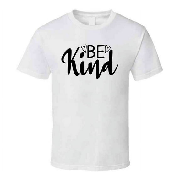 Be Kind Tshirt Very Cool Tee Motivational And Inspirational T Shirt