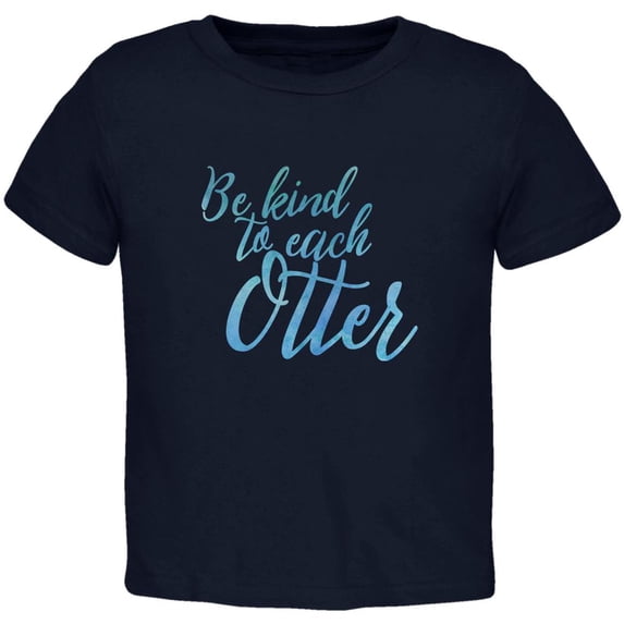 Be Kind to Each Other Otter Pun Toddler T Shirt Navy 4T