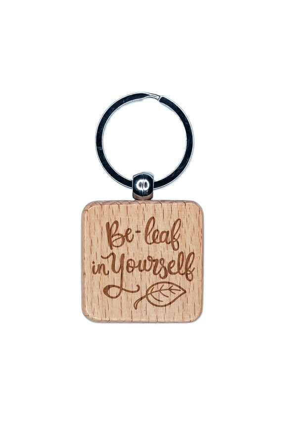 Be-Leaf Believe in Yourself Motivational Quote Pun Square Keychain Charm Tag - Engraved Wood