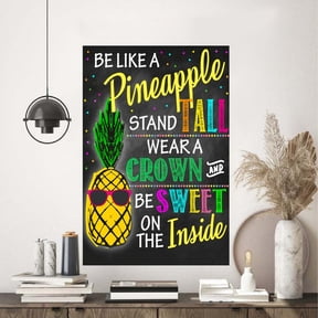 Be Like A Pineapple Print Poster 11 x 17 Inch Poster