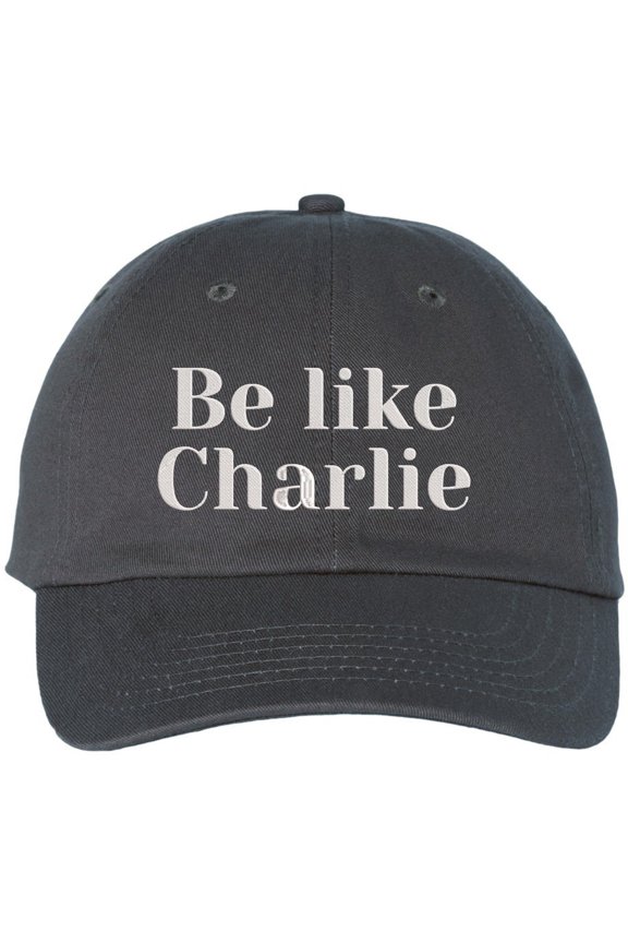 Be Like Charlie Embroidered Baseball Cap Conservative Patriotic Political Adjustable Dad Hat (Charcoal)