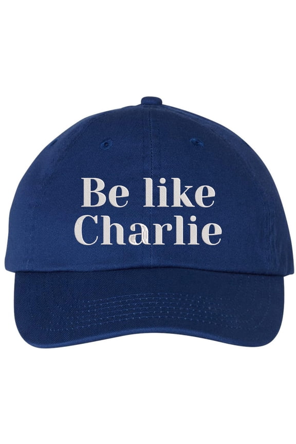 Be Like Charlie Embroidered Baseball Cap Conservative Patriotic Political Adjustable Dad Hat (RoyalBlue)