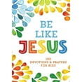 thumbnail image 1 of Be Like Jesus : 180 Devotions and Prayers for Kids (Paperback), 1 of 3