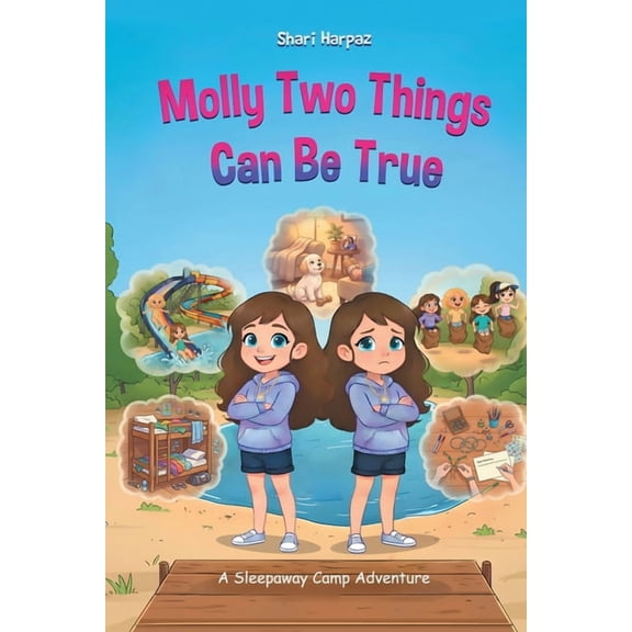Be Like Molly Molly Two Things Can Be True: A Sleepaway Camp Adventure, (Paperback)
