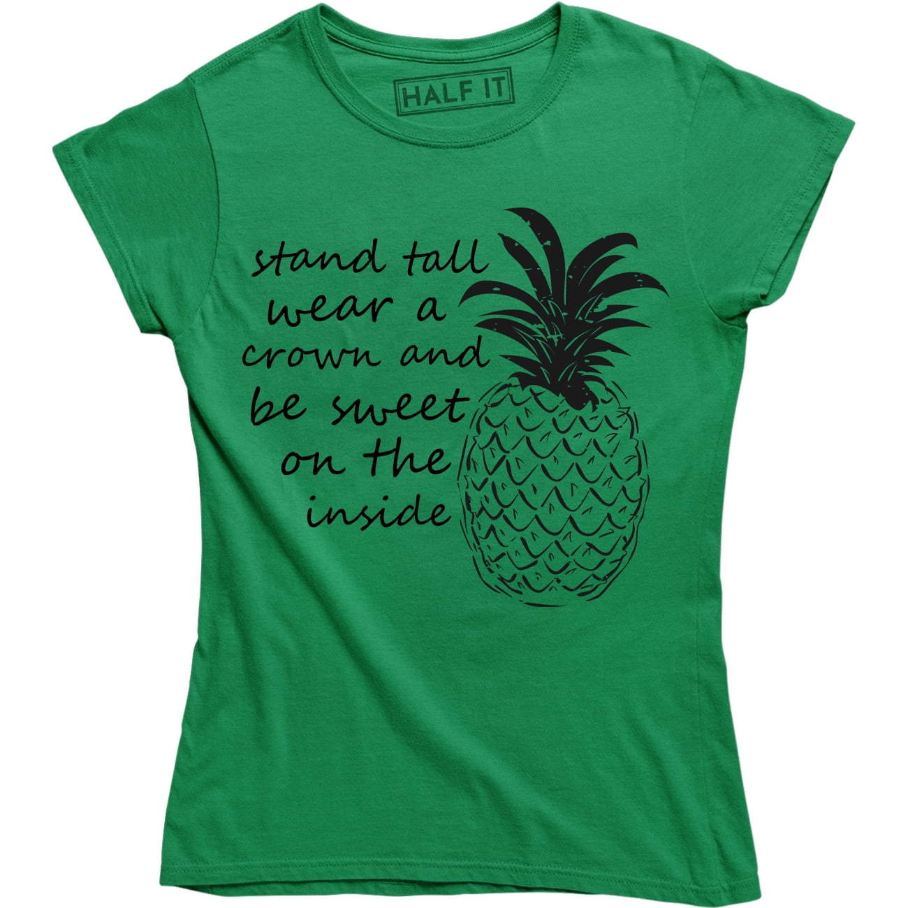 Be Like Pineapple Stand Tall Wear A Crown Be Sweet On The Inside Women ...