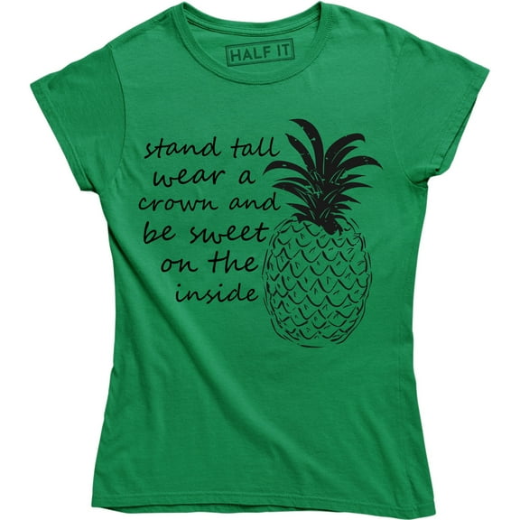 Be Like Pineapple Stand Tall Wear A Crown Be Sweet On The Inside Women's T-Shirt