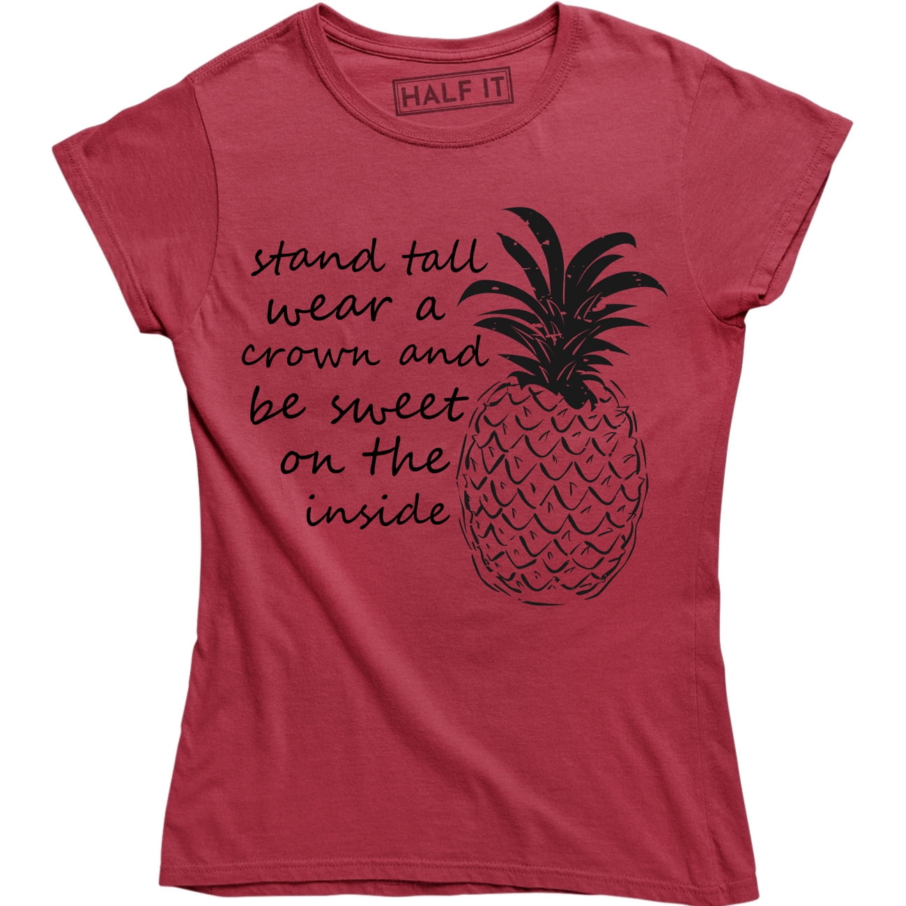 Be Like Pineapple Stand Tall Wear A Crown Be Sweet On The Inside Women ...