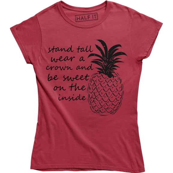 Be Like Pineapple Stand Tall Wear A Crown Be Sweet On The Inside Women's T-Shirt