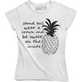 thumbnail image 1 of Be Like Pineapple Stand Tall Wear A Crown Be Sweet On The Inside Women's T-Shirt, 1 of 4