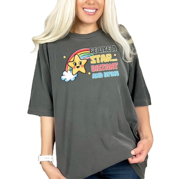 Be Like a Star T-Shirt, Funny Star Shirt, Rainbow Graphic Tee, Cute Star Quote Tee, Distant and Dying Shirt, Gift for Star Lovers, Pepper Comfort Colors T-Shirt, 3XL