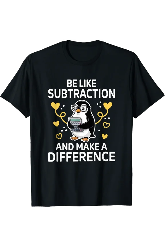 Be Like Subtraction And Make A Difference Penguin T-Shirt Size S-5XL