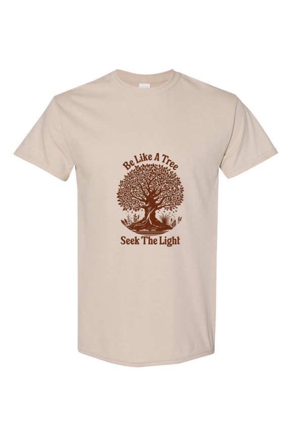 Be Like Tree Seek Light Botanical Spiritual Nature T-Shirt, for men & women, up to size 5XL