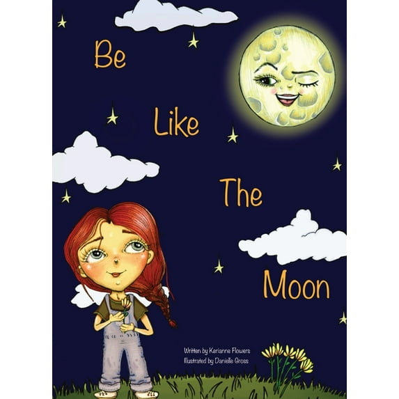 Be Like the Moon Hardcover 0578375095 9780578375090 Kerianne Flowers