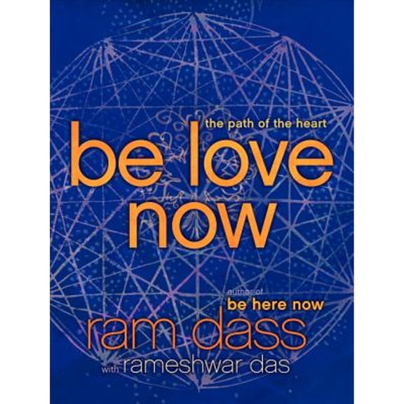 Pre-Owned Be Love Now: The Path of the Heart (Paperback) 0061961388 9780061961380