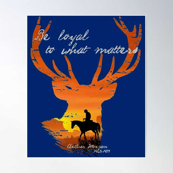 Be Loyal To What Matters Arthur Morgan Poster Wall Art, Modern Wall Decor For Living Room Bedroom, 12x18 UNFRAMED
