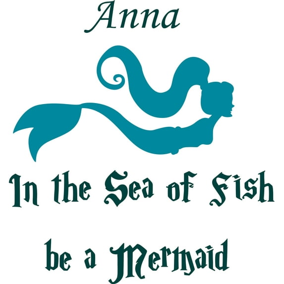 Be a Mermaid in the Sea of Fish Customized Wall Decal - Custom Vinyl Wall Art - Personalized Name - Baby Girls Boys Kids Bedroom Wall Decal Room Decor Wall Stickers Decoration Size (40x40 inch)