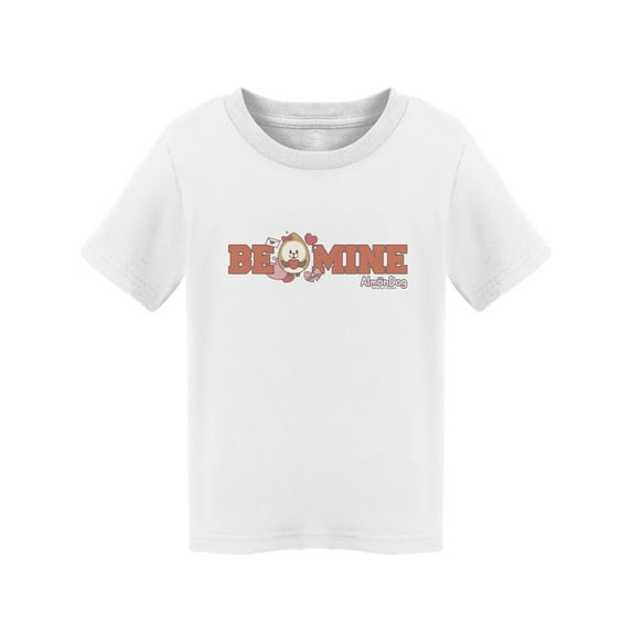 Be Mine - Almondog T-Shirt Toddler -Electural Designs, 3 Toddler