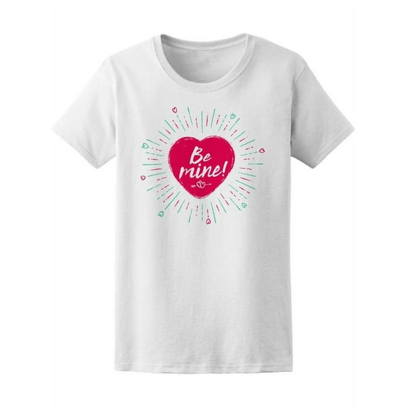 Be Mine! Tee Women's -Image by Shutterstock