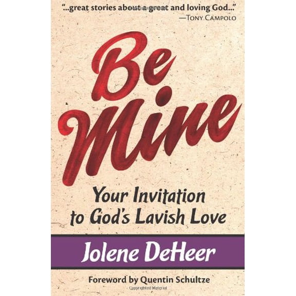 Pre-Owned Be Mine: Your Invitation to God's Lavish Love Paperback