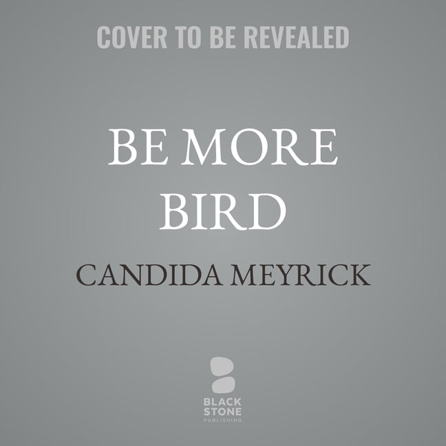 Be More Bird: Life Lessons from a Hawk, (Audiobook)