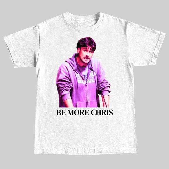 Be More Chris T-Shirt (Chris Kluwe)
