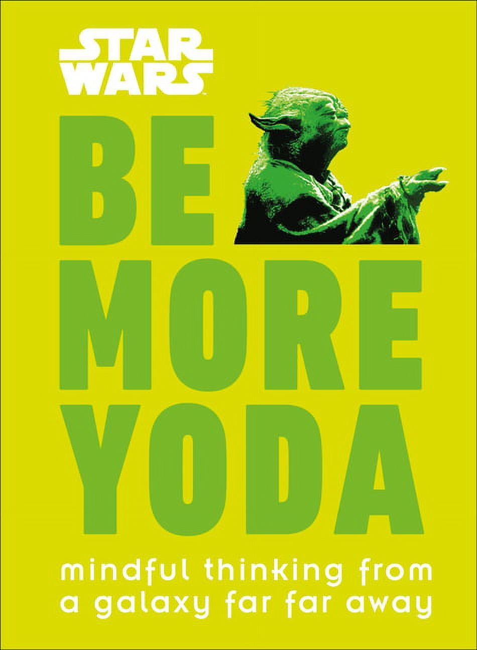 CHRISTIAN BLAUVELT Be More Star Wars: Be More Yoda: Mindful Thinking from a Galaxy Far Far Away, (Hardcover)