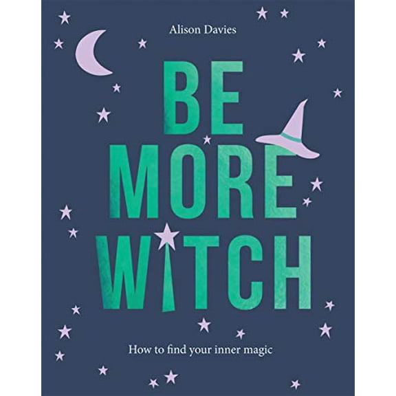 Pre-Owned Be More Witch: How to Find Your Inner Magic (Hardcover) 1787133389 9781787133389