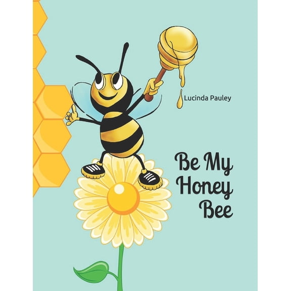 Be My Honey Bee, (Paperback)