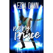 Be My Prince Risque Business Volume 1 Paperback 1977864848 9781977864840 Ezra Dawn
