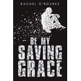 thumbnail image 1 of Be My Saving Grace (Paperback), 1 of 1